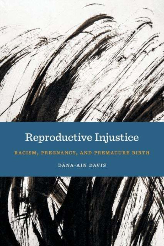 Reproductive Injustice av Dana-Ain Davis