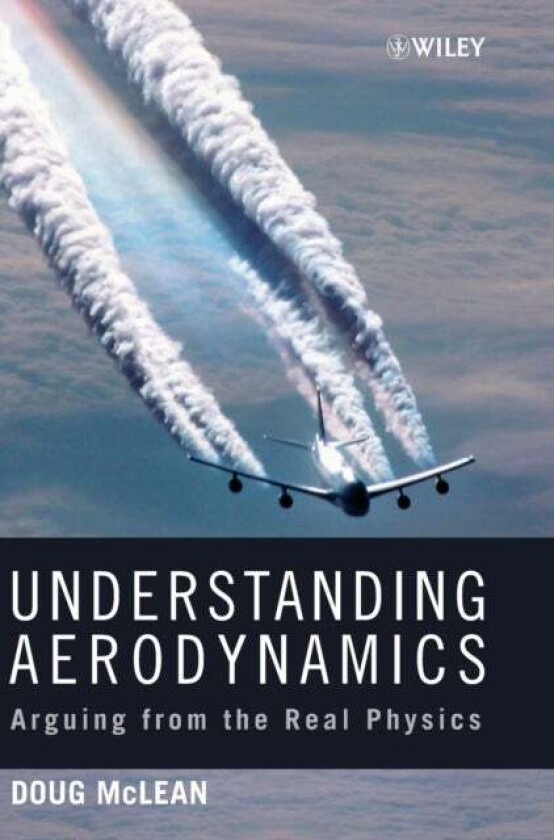 Understanding Aerodynamics av Doug McLean