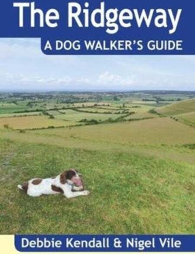 The Ridgeway a Dog Walker's Guide av Debbie Kendall, Nigel Vile