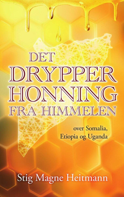 Det drypper honning fra himmelen av Stig M. Heitmann