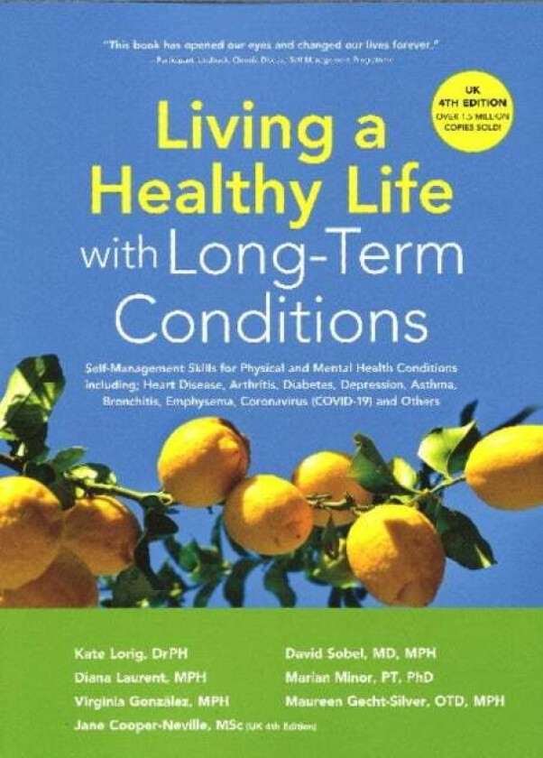 Living a Healthy Life with Long-Term Conditions av Dr Kate DrPH Lorig