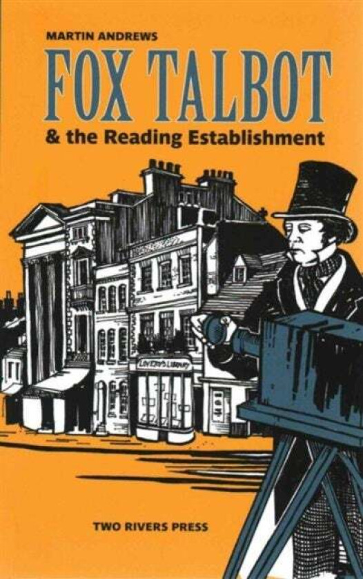Fox Talbot & the Reading Establishment av Martin Andrews