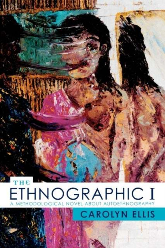 The Ethnographic I av Carolyn Ellis