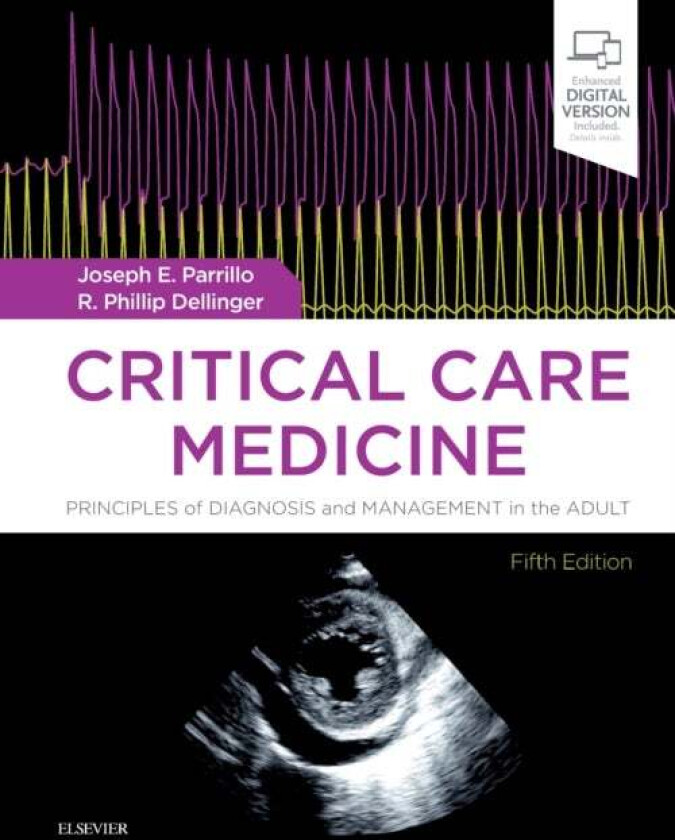 Critical Care Medicine av Joseph E. (Chairman Heart and Vascular Hospital Hackensack University Medical Center Parrillo, Rutgers New Jersey Medical Sc
