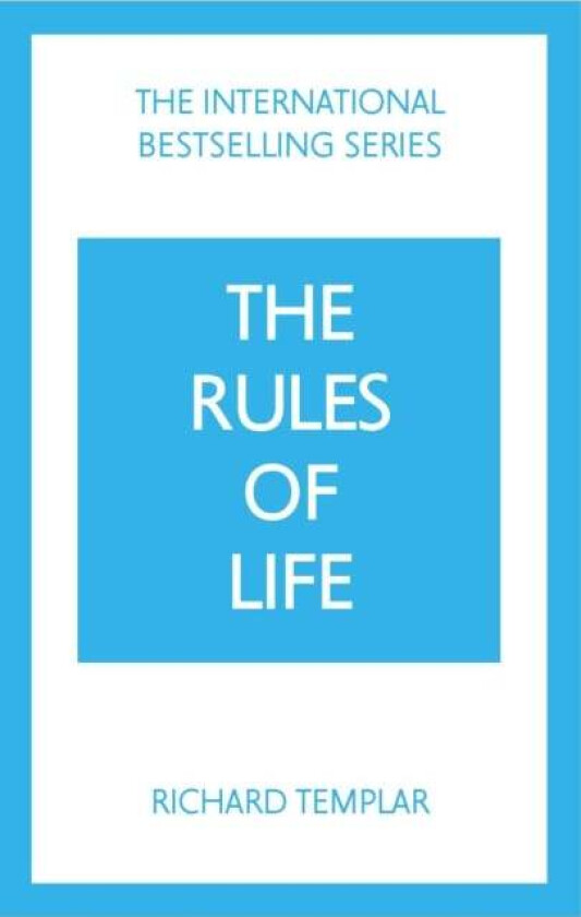 The Rules of Life: A personal code for living a better, happier, more successful kind of life av Richard Templar