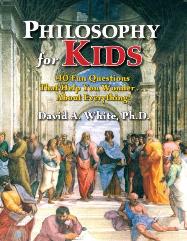 Philosophy for Kids av David A. White
