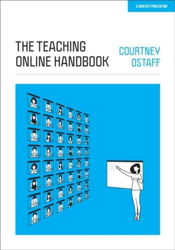 The Teaching Online Handbook av Courtney Ostaff