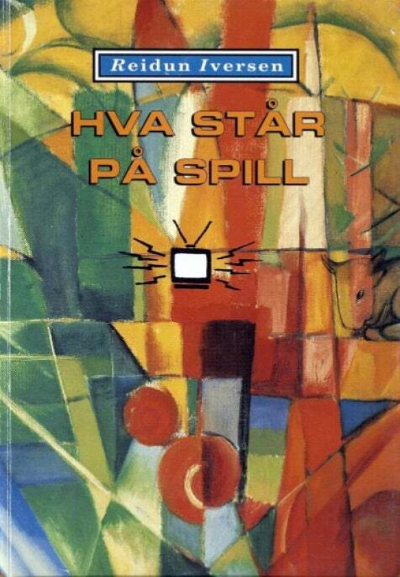 Hva står på spill av Reidun Iversen