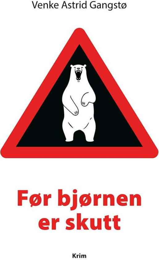 Før bjørnen er skutt av Venke Astrid Gangstø