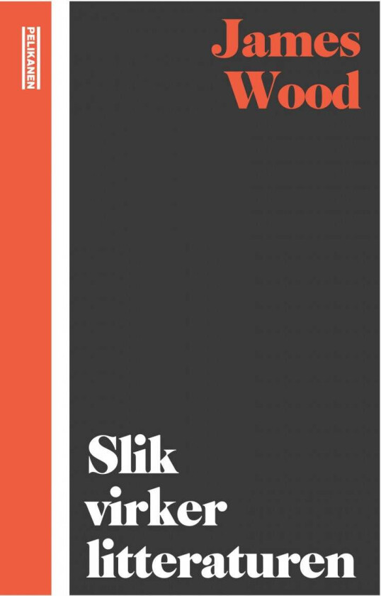 Slik virker litteraturen av James Wood