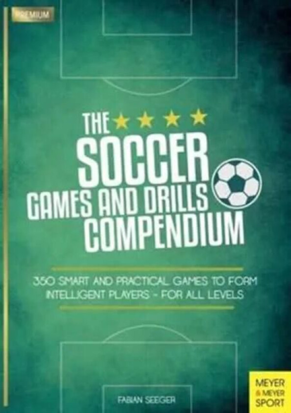 Soccer Games and Drills Compendium av Fabian Seeger