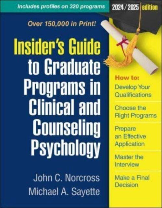 Insider's Guide to Graduate Programs in Clinical and Counseling Psychology av John C. Norcross, Michael A. Sayette