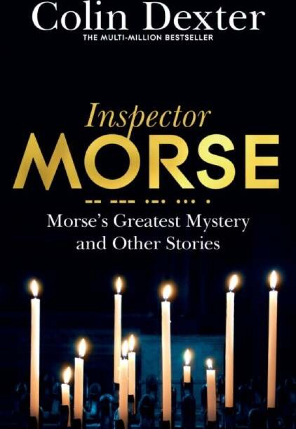 Morse's Greatest Mystery and Other Stories av Colin Dexter