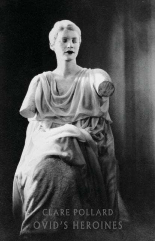 Ovid's Heroines av Clare Pollard