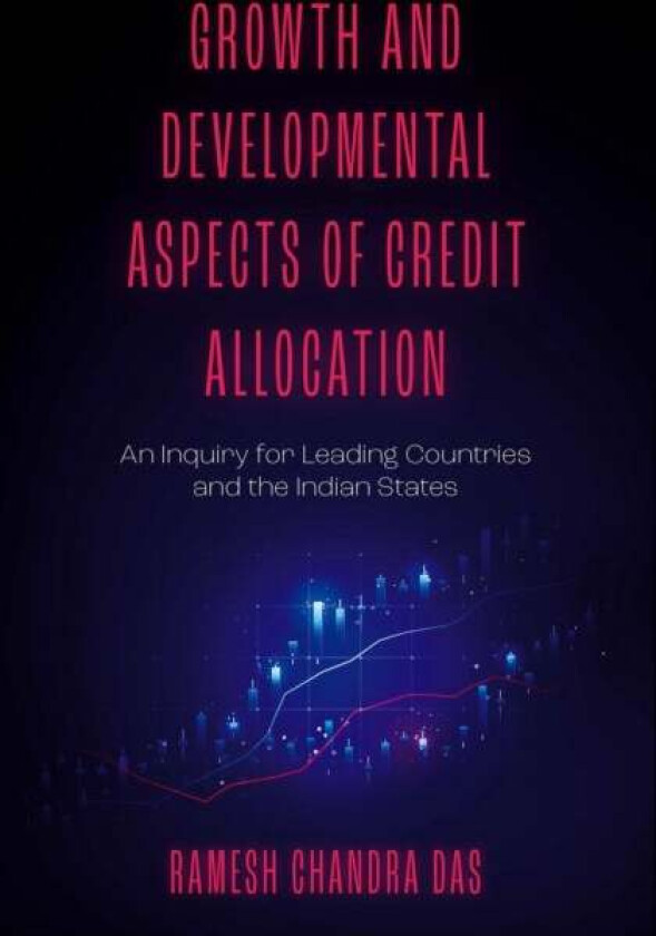 Growth and Developmental Aspects of Credit Allocation av Ramesh Chandra (Vidyasagar University India) Das