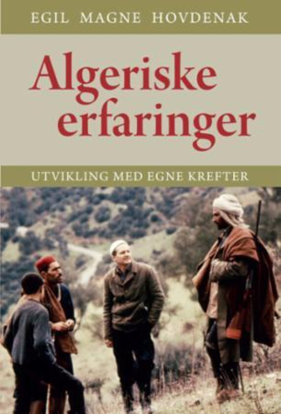 Algeriske erfaringer av Egil Magne Hovdenak