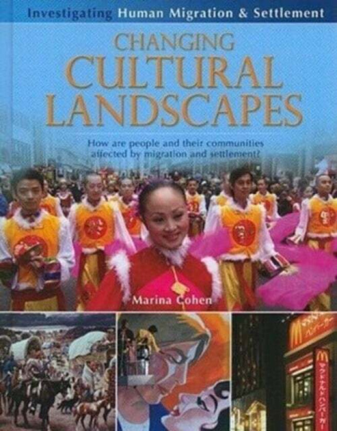 Changing Cultural Landscapes: How Are People and Their Communities Affected by Migration and Settlem av Marina Cohen