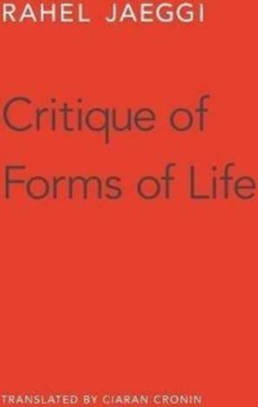 Critique of Forms of Life av Rahel Jaeggi