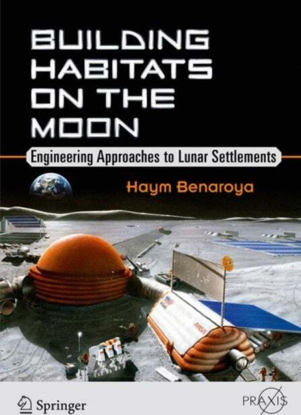 Building Habitats on the Moon av Haym Benaroya