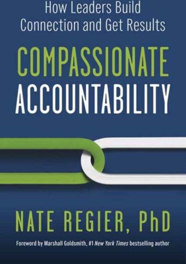 Compassionate Accountability av Nate Regier, Marshall Goldsmith
