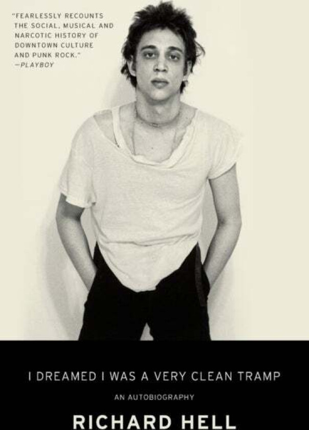 I Dreamed I Was a Very Clean Tramp av Richard Hell