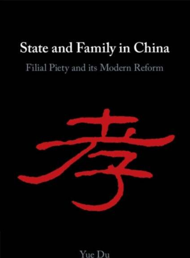 State and Family in China av Yue (Cornell University New York) Du