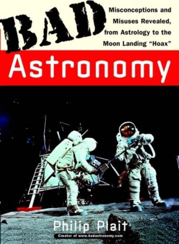 Bad Astronomy av Philip C. Plait