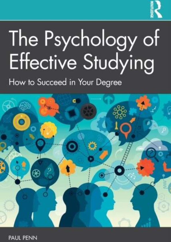 The Psychology of Effective Studying av Paul Penn