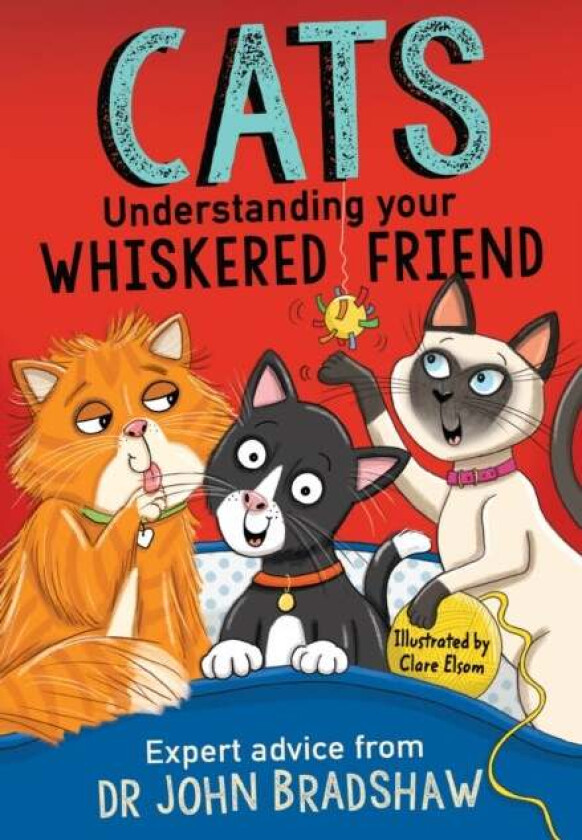 Cats: Understanding Your Whiskered Friend av Dr John Bradshaw