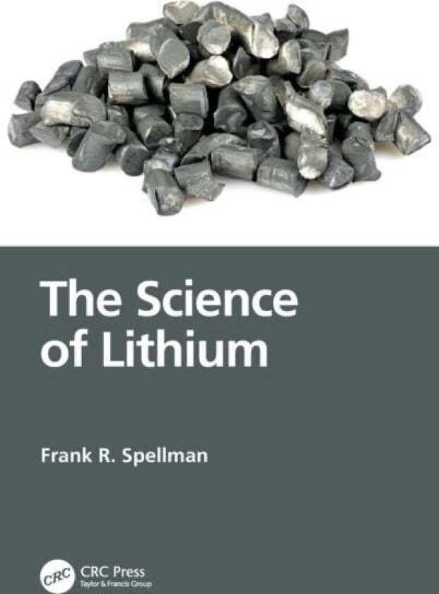The Science of Lithium av Frank R. (Spellman Environmental Consultants Norfolk Virginia USA) Spellman