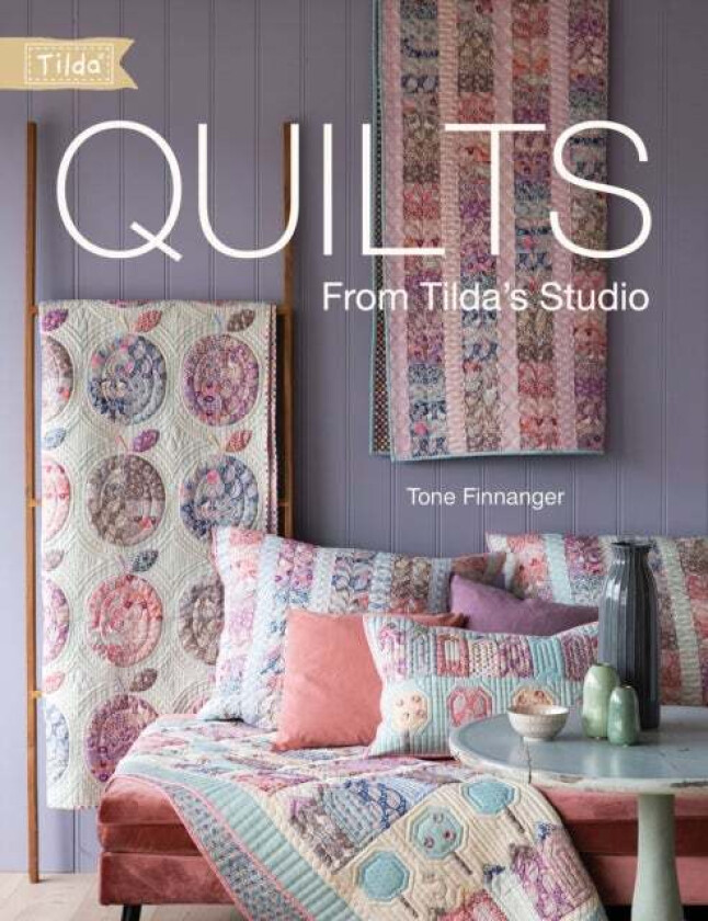 Quilts from Tilda's Studio av Tone Finnanger