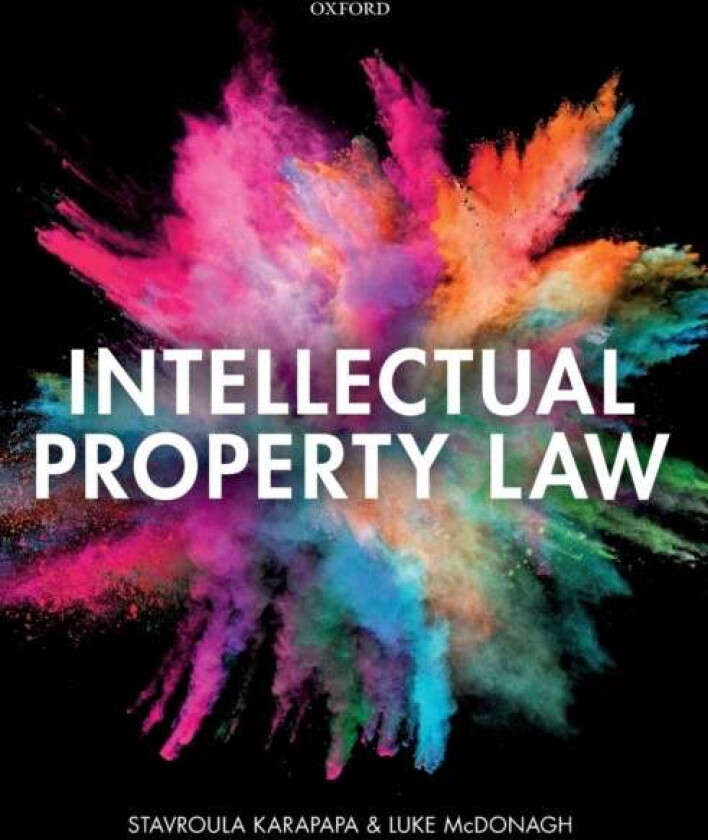 Intellectual Property Law av Stavroula (Professor of Intellectual Property and Information Law University of Reading) Karapapa, Luke (Senior Lecturer