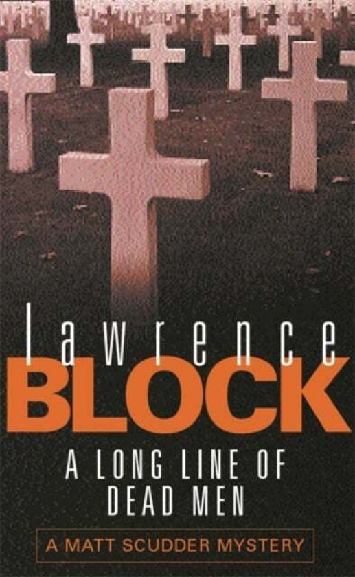 A Long Line Of Dead Men av Lawrence Block