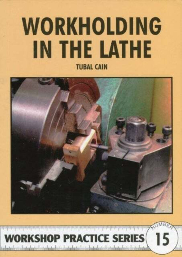 Workholding in the Lathe av Tubal Cain