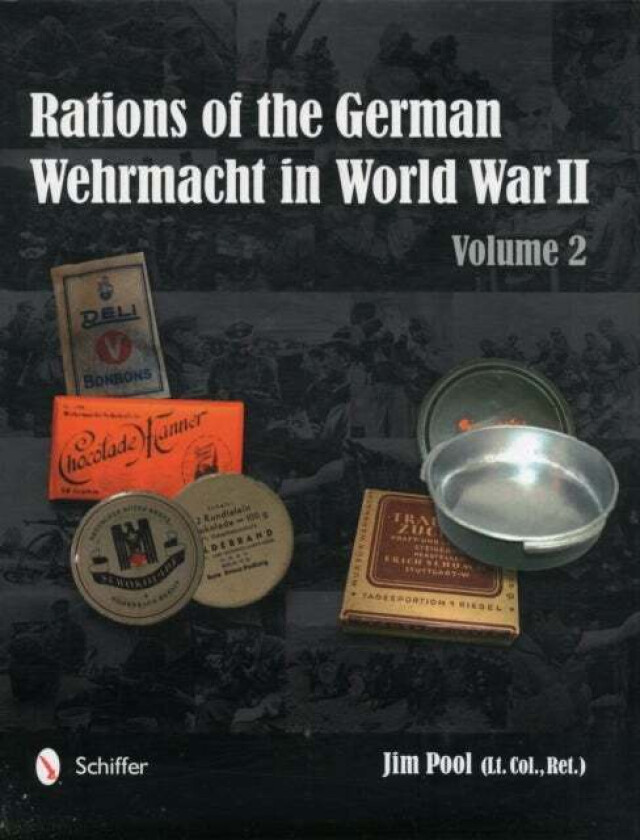 Rations of the German Wehrmacht in World War II av Jim Pool