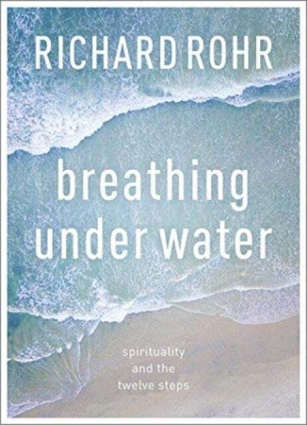 Breathing Under Water av Richard Rohr