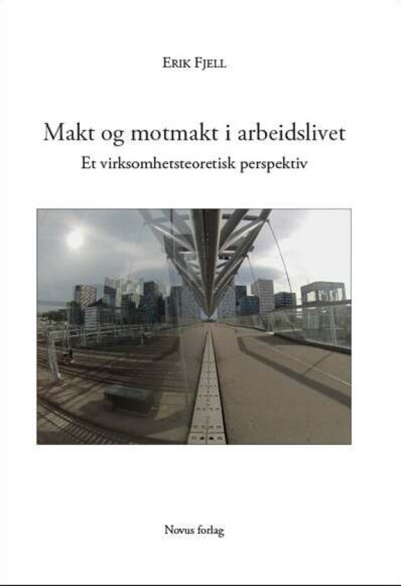 Makt og motmakt i arbeidslivet av Erik Fjell