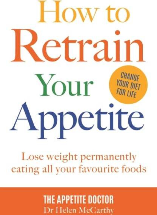 How to Retrain Your Appetite av Dr. Dr Helen McCarthy