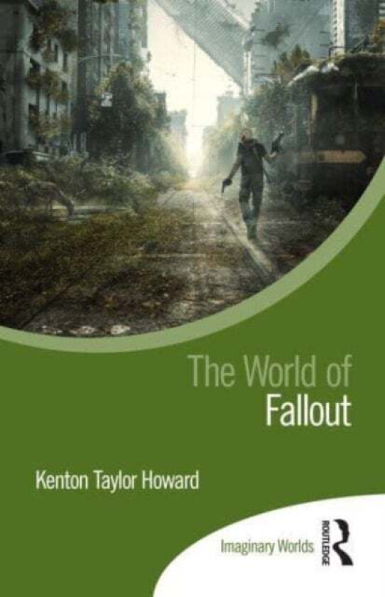 The World of Fallout av Kenton Taylor (University of Central Florida USA) Howard