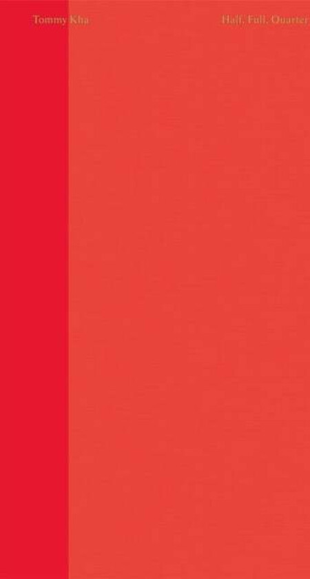 Tommy Kha: Half, Full, Quarter