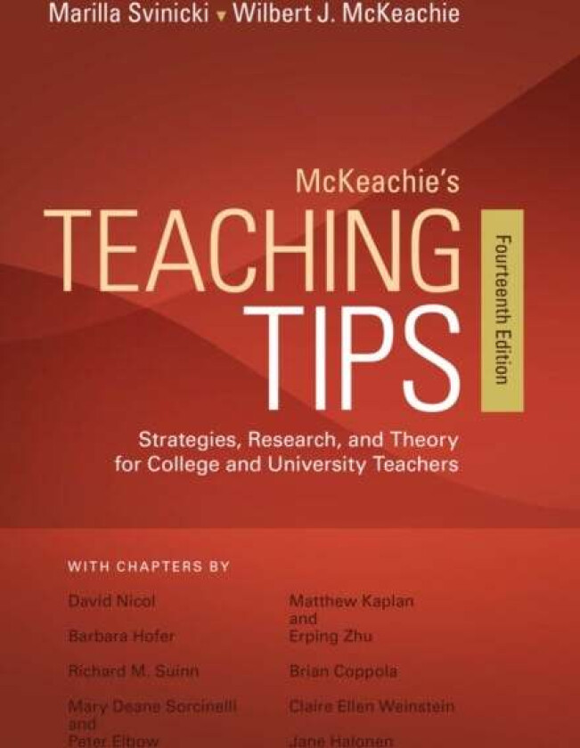 McKeachie's Teaching Tips av Marilla (University of Texas at Austin) Svinicki, Wilbert (University of Michigan) McKeachie