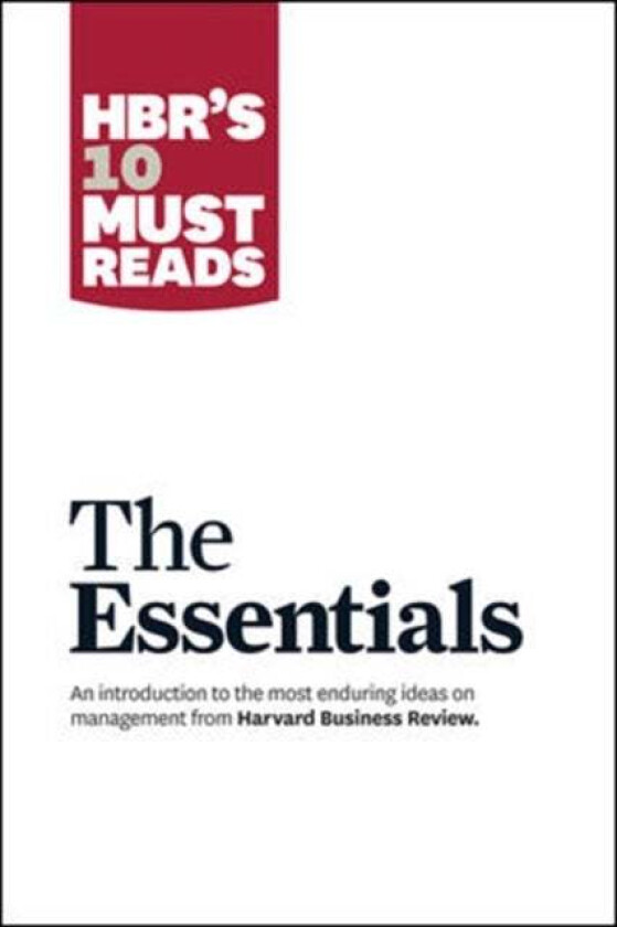HBR'S 10 Must Reads: The Essentials av Christensen Porter & Goleman Drucker
