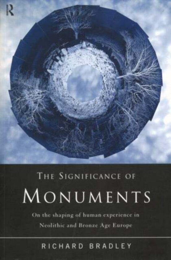 The Significance of Monuments av Richard Bradley