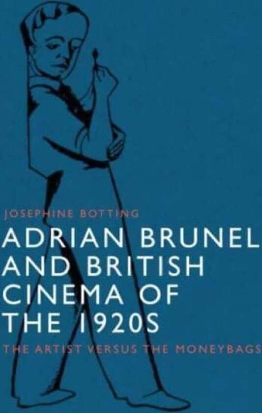 Adrian Brunel and British Cinema of the 1920s av Josephine Botting