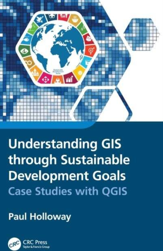 Understanding GIS through Sustainable Development Goals av Paul (University College Cork Ireland) Holloway