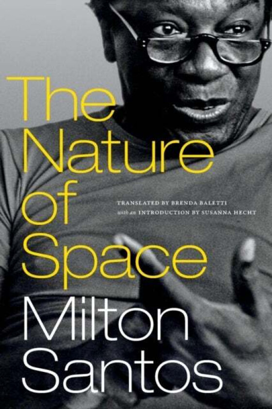 The Nature of Space av Milton Santos