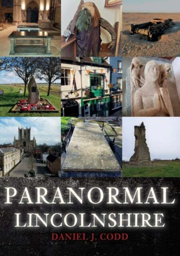 Paranormal Lincolnshire av Daniel J. Codd