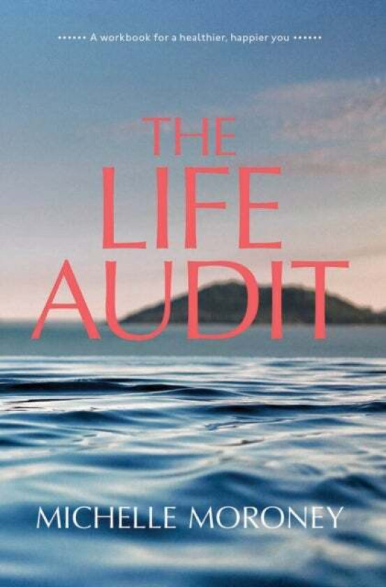 The Life Audit av Michelle Moroney