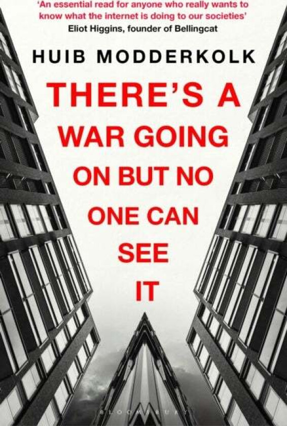 There's a War Going On But No One Can See It av Huib Modderkolk