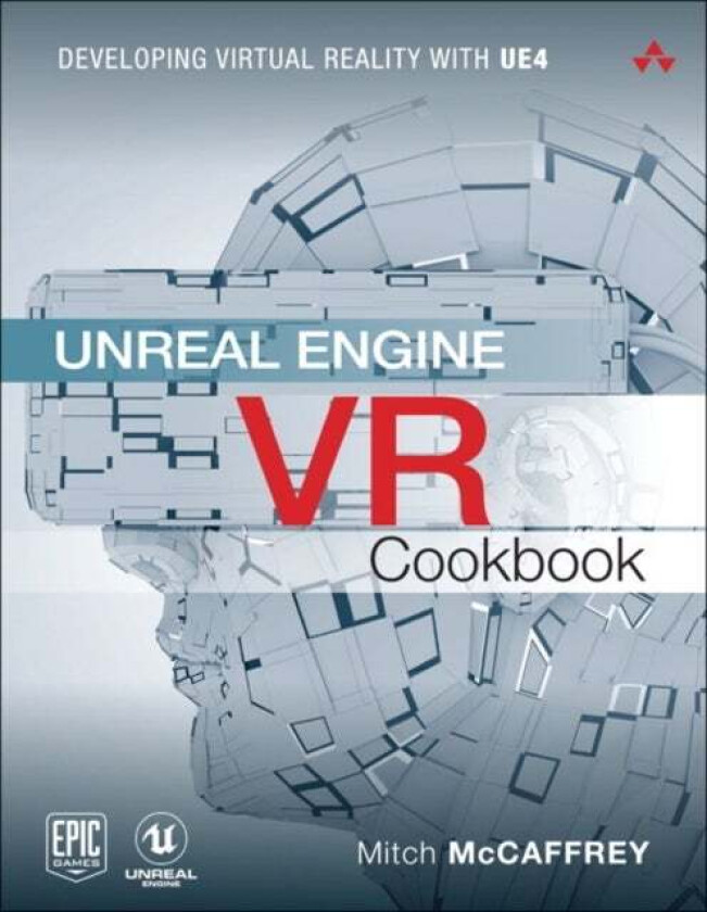 Unreal Engine VR Cookbook av Mitch McCaffrey
